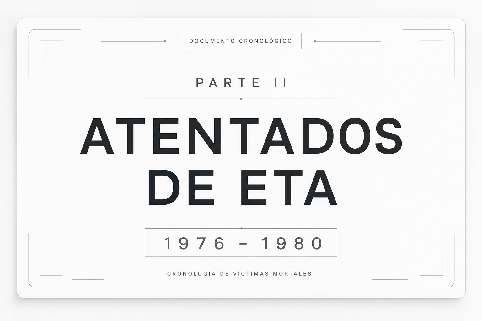 Parte II. Atentados mortales de ETA, 1976-1977 EN PREPARACION 1978 – 1979 – 1980